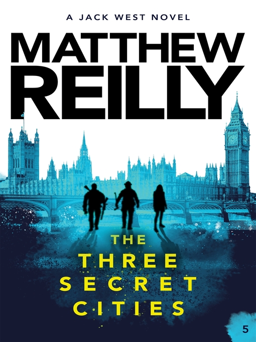 Title details for The Three Secret Cities by Matthew Reilly - Wait list